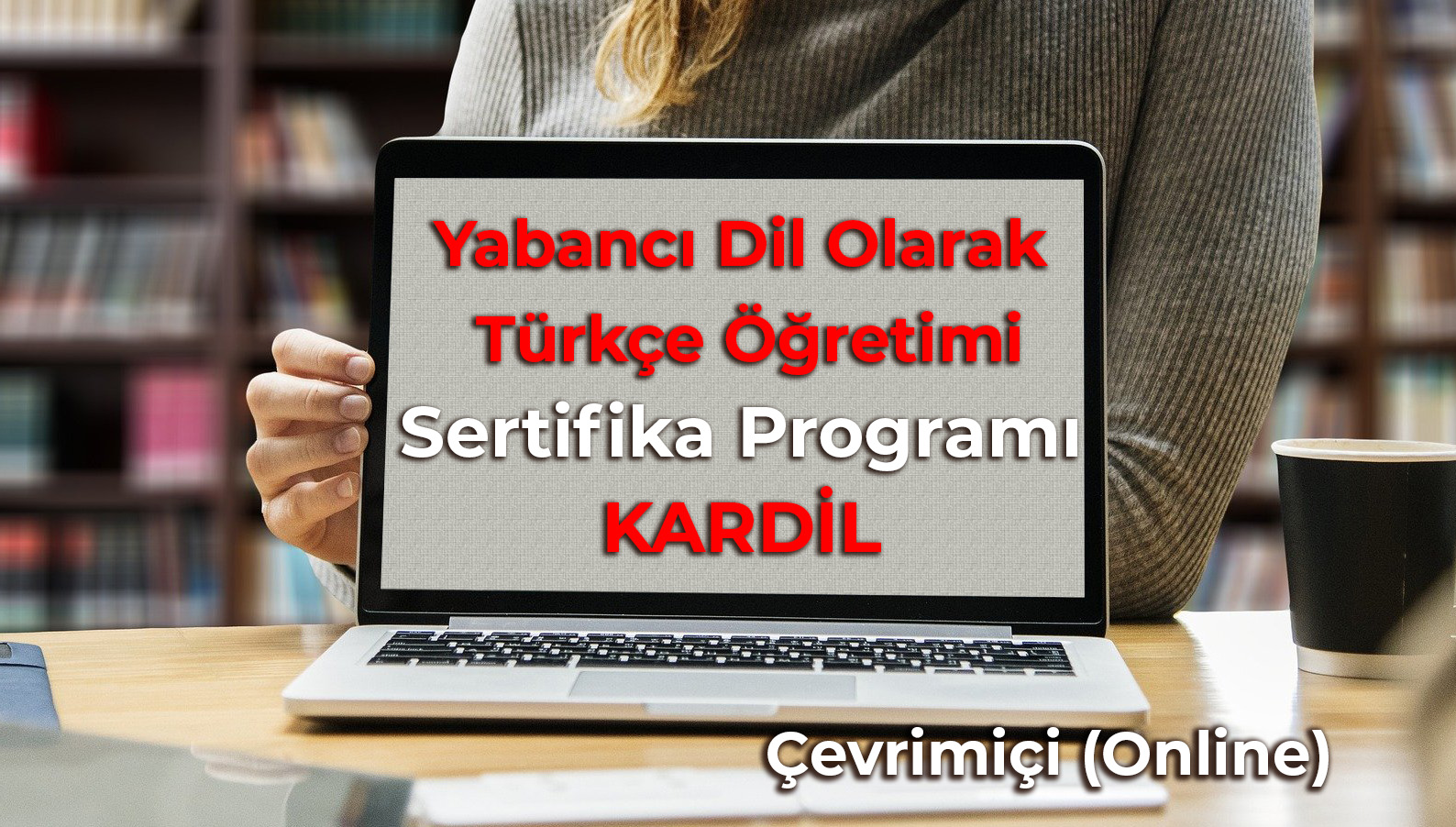 Türkçenin Yabancı Dil Olarak Öğretimi Sertifika Programı - KARDİL