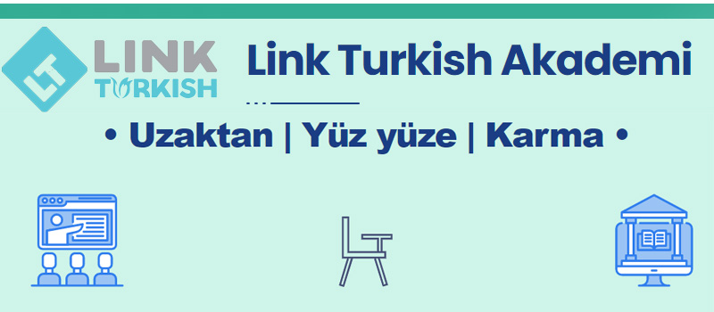 Link Turkish Akademi Kursları - Uzaktan | Yüz yüze | Karma