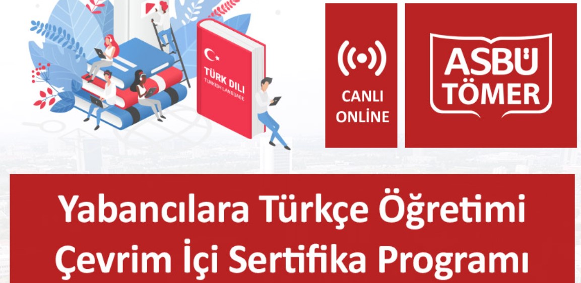 ASBÜ TÖMER'de Yabancılara Türkçe Öğretimi Çevrim İçi Sertifika Programı