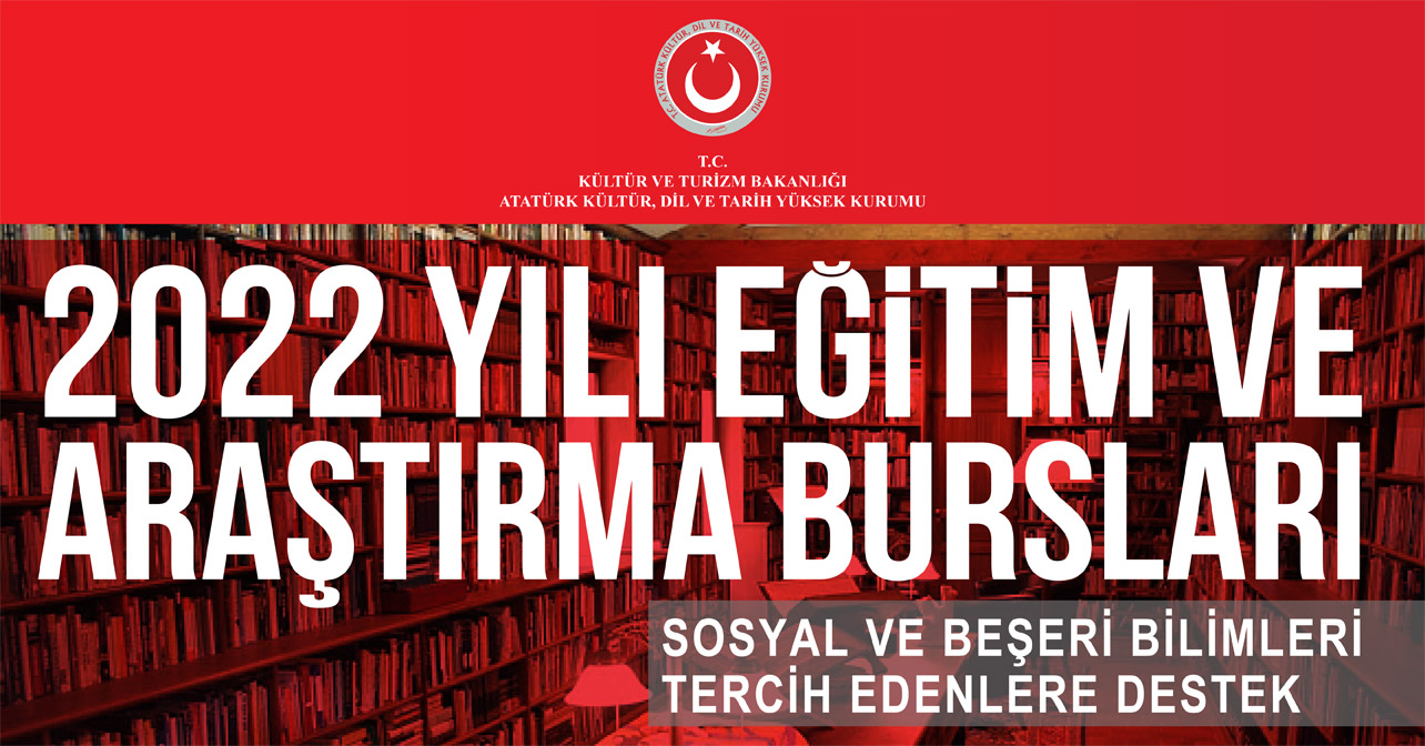 2022 Eğitim ve Araştırma Bursları - Türk Dil Kurumu ve Türk Tarih Kurumu